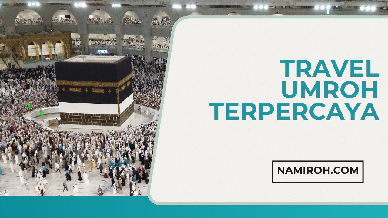 Travel Umroh Terpercaya
